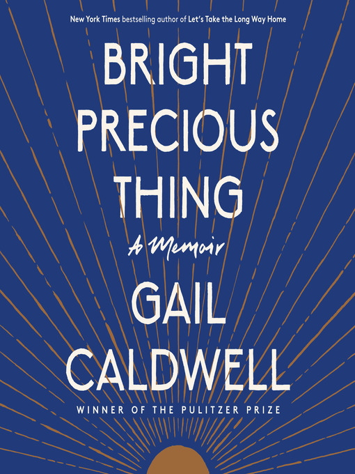 Title details for Bright Precious Thing by Gail Caldwell - Available